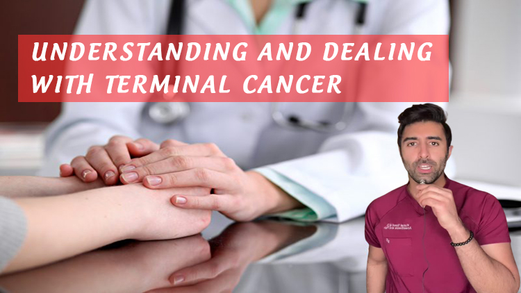 Understanding and Dealing with Terminal Cancer