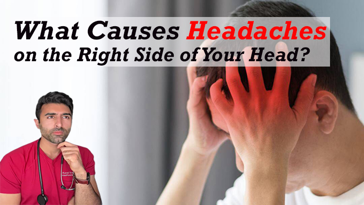 What Causes Headaches on the Right Side of Your Head?