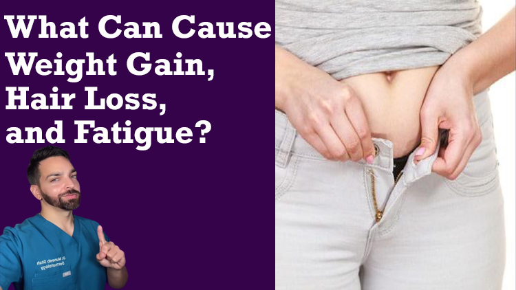 What Can Cause Weight Gain, Hair Loss, and Fatigue?