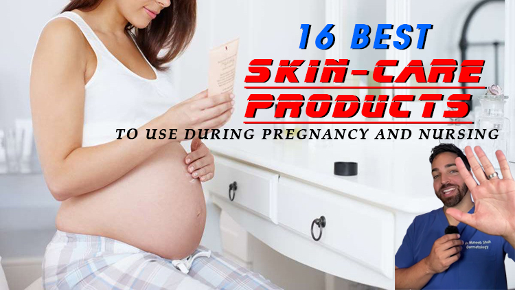 16 Best Skin-Care Products to Use During Pregnancy and Nursing