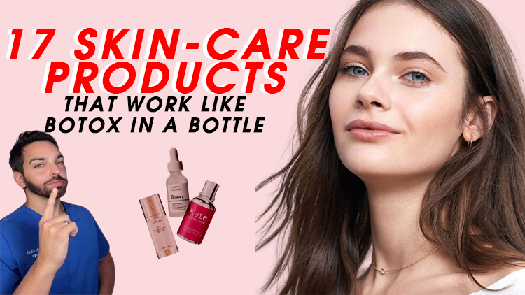 17 Skin-Care Products That Work Like Botox in a Bottle