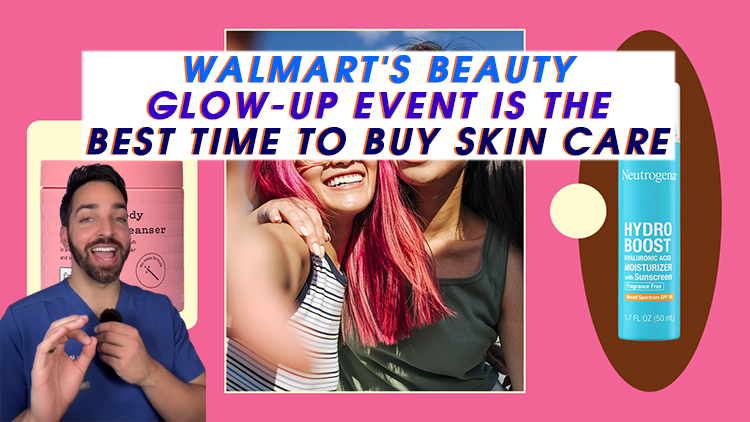 Walmart’s Beauty Glow-Up Event Is the Best Time to Buy Skin Care