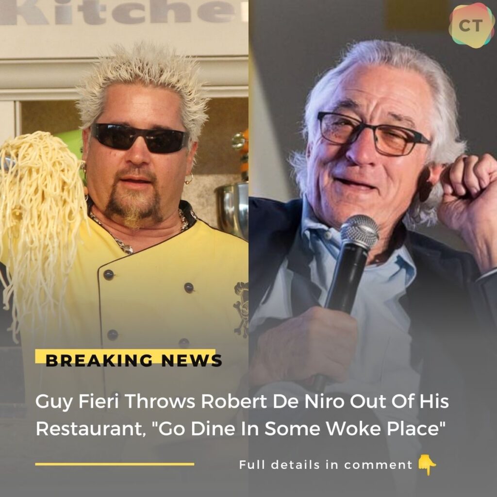 Breaking: Guy Fieri Throws Robert De Niro Out Of His Restaurant, "Go Dine In Some Woke Place"