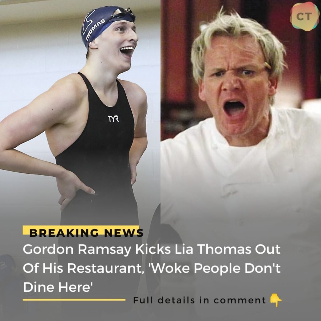 Breaking: Gordon Ramsay Kicks Lia Thomas Out Of His Restaurant, 'Woke People Don't Dine Here'