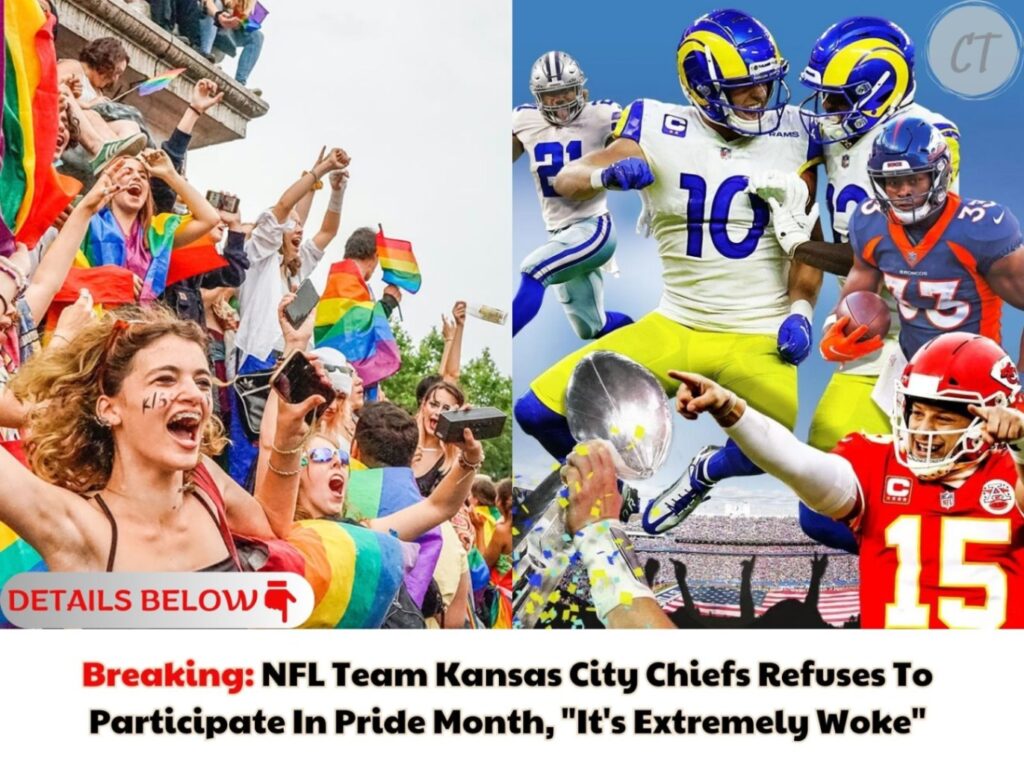 Breaking: NFL Team Kansas City Chiefs Refuses To Participate In Pride Month, "It's Extremely Woke"