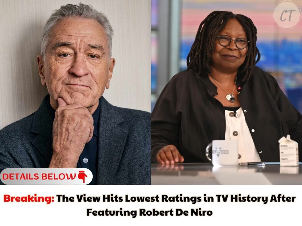 Breaking: The View Hits Lowest Ratings in TV History After Featuring Robert De Niro
